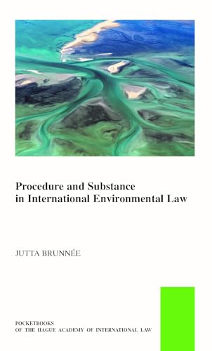 Procedure and Substance in International Environmental Law (Pocket Books of the Hague Academy of International Law, Band 40)